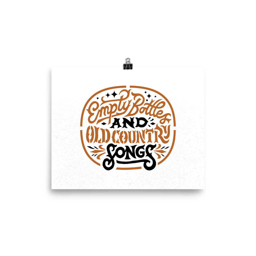 Empty Bottles & Old Country Songs 8x10 Print