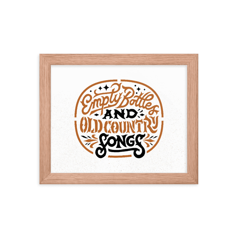 Empty Bottles & Old Country Songs 8x10 Print